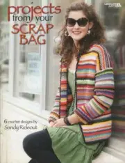 PROJECTS FROM YOUR SCRAP BAG 6 CROCHET DESIGNS MUST SEE!!!