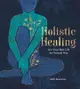 Holistic Healing: Live Your Best Life the Natural Way