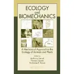ECOLOGY AND BIOMECHANICS: A MECHANICAL APPROACH TO THE ECOLOGY OF ANIMALS AND PLANTS