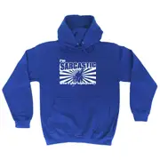 Im Sarcastic Whats Your Superpower - Funny Novelty Hoodies Hoodie