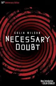 NECESSARY DOUBT (VALANCOURT 20TH CENTURY CLASSICS) By Colin Wilson & Colin NEW