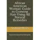 African American Woman’’ Guide to Growing Hair Using All Natural Remedies: Proven Hair Growth for Thinning and Damaged Hair/Bible Study Reflections