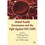 GLOBAL HEALTH GOVERNANCE AND THE FIGHT AGAINST HIV AND AIDS