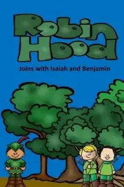 Robin Hood Joins with Isaiah and Benjamin by Rich Linville Paperback Book