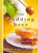 The Wedding Bees ─ A Novel of Honey, Love, and Manners