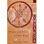 UMBANDA: RELIGION AND POLITICS IN URBAN BRAZIL