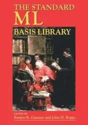 The Standard ML Basis Library - Paperback, by Gansner Emden R.; Reppy - New h