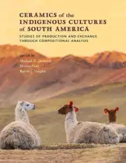 Ceramics of the Indigenous Cultures of South America: Studies of Production and
