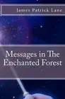 Messages in The Enchanted Forest by James Patrick Lane (English) Paperback Book