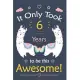 It only Took 6 Years To Be This Awesome!: Llama Journal Notebook for Girls / 6 Year Old Birthday Gift for Girls!