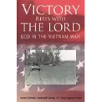 VICTORY RESTS WITH THE LORD: GOD IN THE VIETNAM WAR