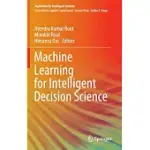 MACHINE LEARNING FOR INTELLIGENT DECISION SCIENCE