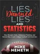 Lies, Damned Lies and Statistics ― How Obsolete Stats, Hidebound Thinking, and Human Bias Create College Football Controversies