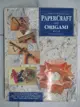 【書寶二手書T9／美工_I5N】The ultimate papercraft and origami book_Paul Jackson and Angela A'Court ; with Marion Elliot