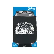 Youre Looking At An Awesome Undertaker - Novelty Funny Stubby Holder With Base