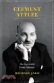 Clement Attlee：The Inevitable Prime Minister