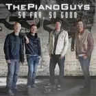 The Piano Guys The Piano Guys: So Far, So Good (CD) Album (US IMPORT)