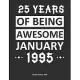 25 Years Of Being Awesome January 1995 Monthly Planner 2020: Calendar / Planner Born in 1995, Happy 25th Birthday Gift, Epic Since 1995