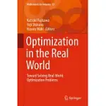 OPTIMIZATION IN THE REAL WORLD: TOWARD SOLVING REAL-WORLD OPTIMIZATION PROBLEMS