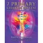 7 PRIMARY CHAKRA SYSTEM: AN ILLUSTRATED GUIDE TO THE 7 PRIMARY CHAKRAS