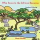 Who Lives in the African Savanna: Animals Reading and Coloring Books Series. Color and Read story. Facts and pictures of elephant, crocodile, hippo, z