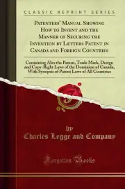 Patentees' Manual Showing How to Invent and the Manner of Securing the