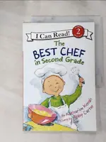 【書寶二手書T1／語言學習_KF3】THE BEST CHEF IN SECOND GRADE（I CAN READ LEVEL 2）_KENAH, KATHARINE/ CARTER, ABBY (ILT)