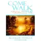 Come Walk With Me: A Journey into Intimacy