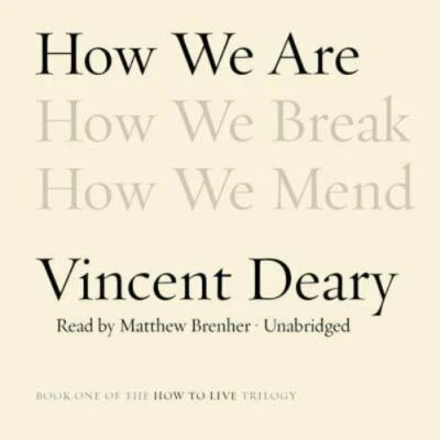 How to Live Trilogy : How We Are : Book 1 CD Audiobook Vincent Deary - Bent Box