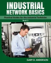 Industrial Network Basics by Anderson, Gary D.