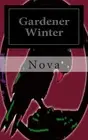 Gardener Winter: An American Apocalypse Novella by Nova (English) Paperback Book