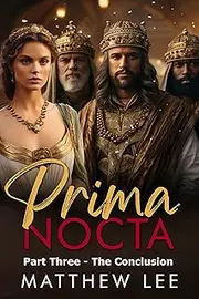 Prima Nocta Part Three - The Conclusion: A Hot Wife Story (Historical Hotwives Book 3)