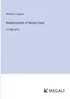 Mademoiselle of Monte Carlo: in large print by William Le Queux Paperback Book