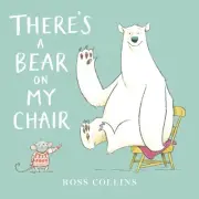 There's a Bear on My Chair (Ross Collins' Mouse and Stories) Board book...