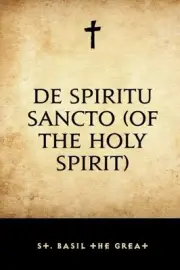 DE SPIRITU SANCTO (OF THE HOLY SPIRIT) By St. Basil The Great & Blomfield NEW