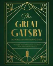 The Great Gatsby Cooking and Entertaining Guide by Veronica Hinke 9798886741414