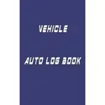 VEHICLE AUTO LOG BOOK: WITH VARIETY OF TEMPLATES, KEEP TRACK OF MILEAGE, FUEL, REPAIRS AND MAINTENANCE - GREAT GIFT IDEA.