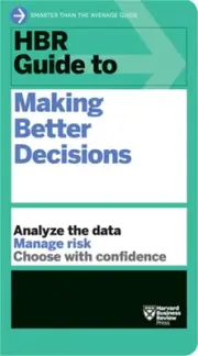 HBR Guide to Making Better Decisions (Paperback or Softback)