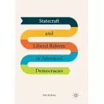 STATECRAFT AND LIBERAL REFORM IN ADVANCED DEMOCRACIES