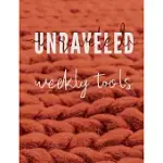 UNRAVELED WEEKLY TOOLS: COMPANION JOURNAL TO THE UNRAVELED WORKBOOK