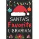 Santa’’s Favorite librarian: A Super Amazing Christmas librarian Journal Notebook.Christmas Gifts For librarian . Lined 100 pages 6