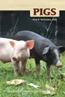 Pigs: Keeping a Small-Scale Herd for Pleasure and Profit by Arie McFarlen: New