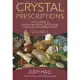 Crystal Prescriptions: The A-Z Guide to Chakra Balancing Crystals and Kundalini Activation Stones