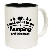 Just Want To Go Camping And Take Naps Mug Cup