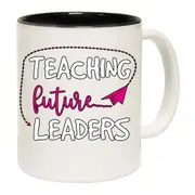 Teaching Future Leaders Teacher Teach Mug Cup