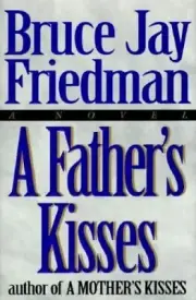 A Father's Kisses by Bruce J. Friedman (1996, Hardcover) NEW