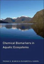 Chemical Biomarkers in Aquatic Ecosystems by Thomas S Bianchi: New