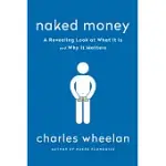 NAKED MONEY: A REVEALING LOOK AT OUR FINANCIAL SYSTEM