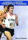 Marcus O'Sullivan: The Basics of Lactate Threshold Training