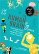 The Human Brain in 30 Seconds ─ 30 Amazing Topics for Brilliant Brains Explained in Half a Minute